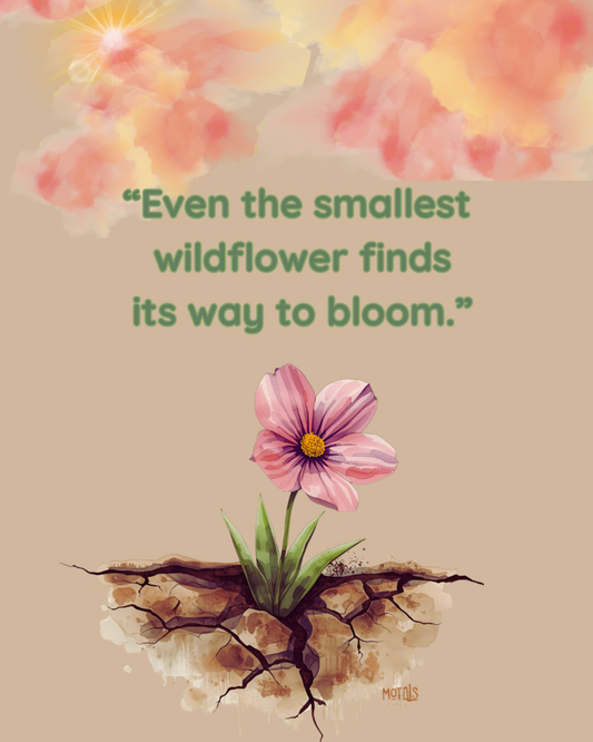 "Even The Smallest Wild Flower" Poster